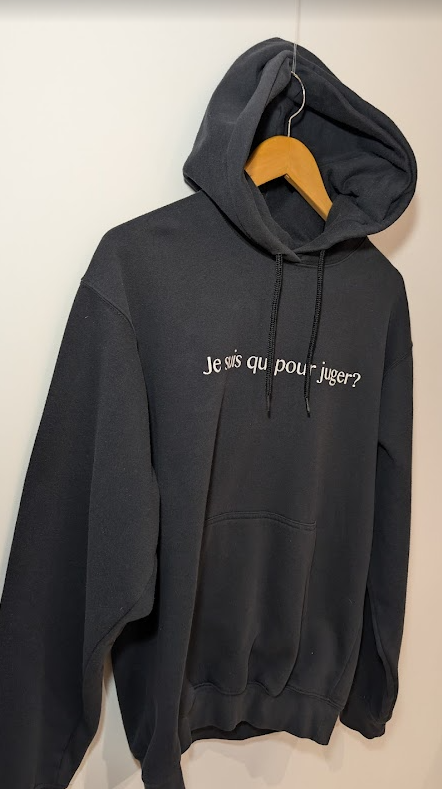 Hoodie "Je suis qui pour juger?"